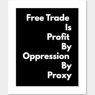 Free Trade Is Not Free Posters and Art